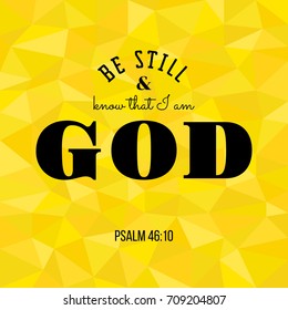 Be still and know that I am god from bible, polygon background