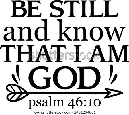 Be Still And Know That I Am God Psalm 46 10