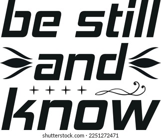 Be Still and know Typography T Shirt Design