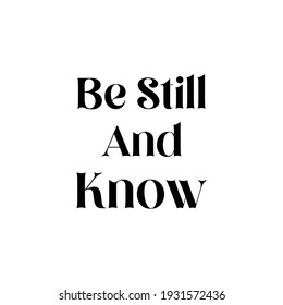 Be Still And Know,Hand Lettering,Calligraphy Quote