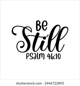 Be Still Psalm 46:10 Christian T shirt Design svg