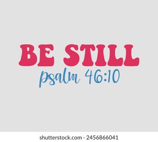 Be Still Psalm 46:10 Christian Eps File svg