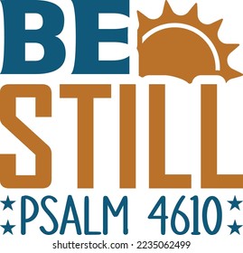 Be Still Psalm 46:10 SVG Printable Vector Illustration svg