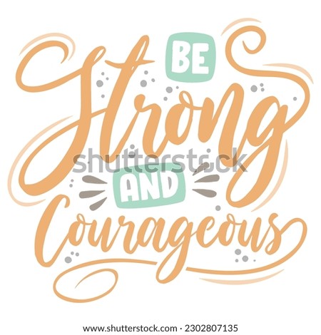 Be Strong and Courageous Inspirational Design 