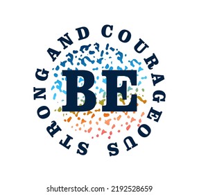 Be Strong and Courageous Inspirational Quotes T shirt Design