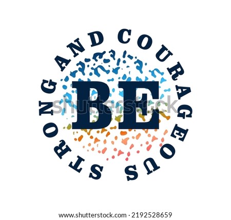 Be Strong and Courageous Inspirational Quotes T shirt Design