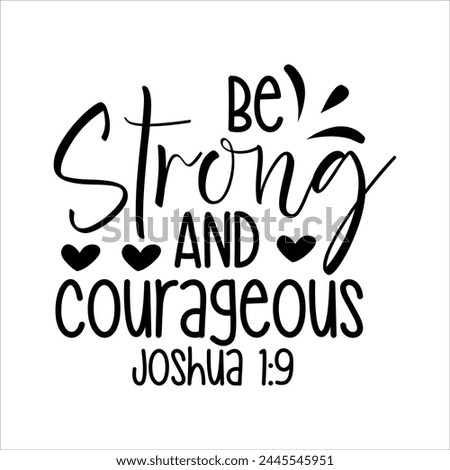 Be Strong And Courageous Joshua 1:9