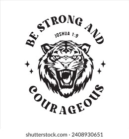 be strong and courageous logo inspirational positive quotes, motivational, typography, lettering design