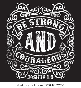 Be strong and courageous t shirt design, vector file.