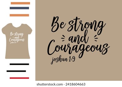 Be strong and courageous t shirt design