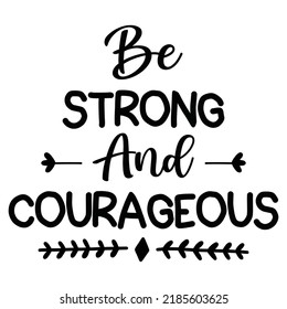 Be Strong Courageous Vector Stock Vector (Royalty Free) 2185603625 ...