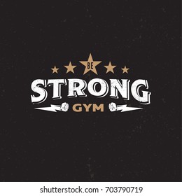 "be strong" gym  logo concept. gym logo - vector illustration