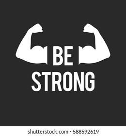 "Be strong" inspirational quote and muscular arms. Biceps muscle sign. Vector illustration for web design banner or print poster