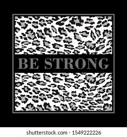 be strong and lopard patten,Graphic design print t-shirts and poster,vector illustration