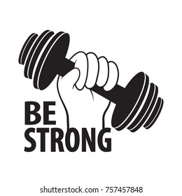 Be strong. Motivation quote. Vector sport gym illustration