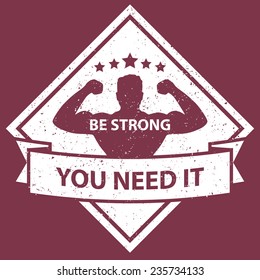 Be Strong scratched vector illustration, eps10, easy to edit