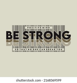 be strong slogan graphic, typography design, fashion t shirt, vector illustration