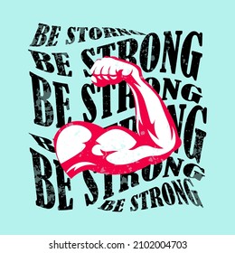 Be strong slogan graphic vector print lettering for t shirt print design