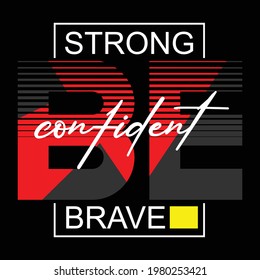 Be Strong Slogan Stylish Typography Graphic T shirt Print Vector Illustration Design