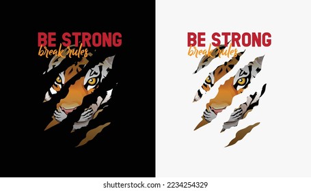 Be strong slogan with tiger ripped off illustration vector design for t-shirt and other uses.