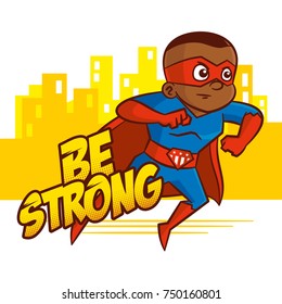 Be strong. Superhero boy Cartoon character Isolated Vector illustration