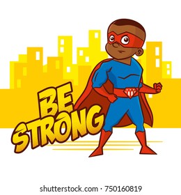 Be strong. Superhero boy Cartoon character Isolated Vector illustration