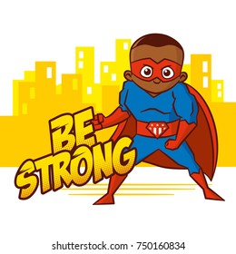 Be strong. Superhero boy Cartoon character Isolated Vector illustration