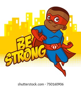 Be strong. Superhero boy Cartoon character Isolated Vector illustration