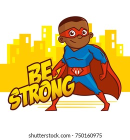 Be strong. Superhero boy Cartoon character Isolated Vector illustration