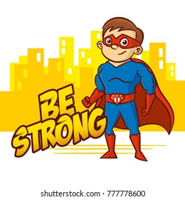 Be strong. Superhero boy Cartoon character Isolated Vector illustration