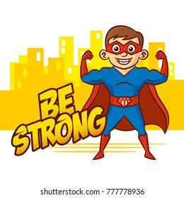 Be strong. Superhero boy Cartoon character Isolated Vector illustration
