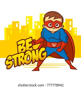 Be strong. Superhero boy Cartoon character Isolated Vector illustration