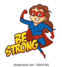 Be Strong Superhero cartoon character Vector Illustration