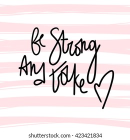 Be strong and take heart. Decorative letter. Pink stripes, waves. Vector hand-painted illustration. Inscription. Motivational poster. Hand drawing ink lettering vector art. Modern brush calligraphy. 