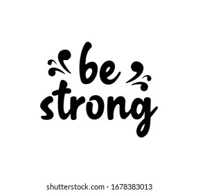 be strong text word Hand drawn Lettering card. Modern brush calligraphy Vector illustration