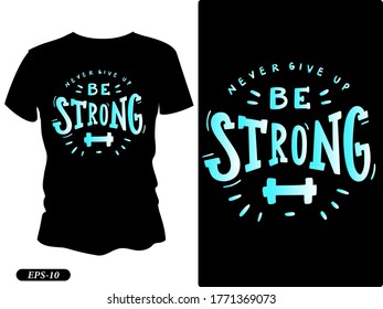 Be strong typography design t shirt