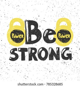 Be strong typography lettering text banner. Good for web page design banner, motivational poster, wallpaper, sticker pack and social media content