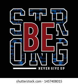 be strong typography tee print design graphic vector illustration - Vector