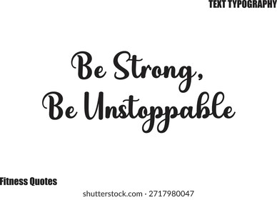  Sé fuerte, sé imparable Texto moderno Tipografía Fitness Cita diciendo
