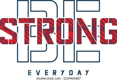 Be Strong vector, vector for printing, vector printing for T-shirt, Vector illustration for T-shirt printing