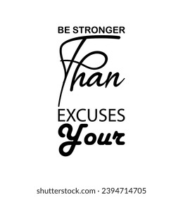 be stronger than excuses your black letter quote