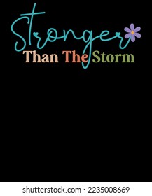 Be stronger than the storm Women Empowerment Retro Inspirational T shirt Design