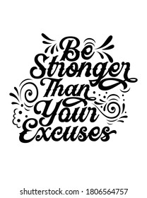 Be stronger than your excuse. stylish Hand drawn typography poster design. Premium Vector