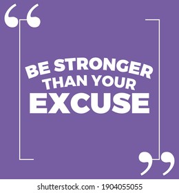 378 Be stronger than your excuses Images, Stock Photos & Vectors ...