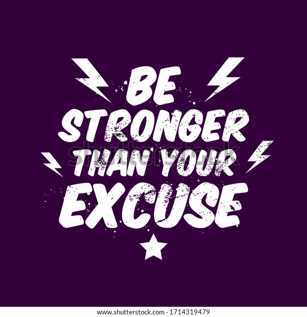 Be Stronger Than Your Excuse Inspirational Stock Vector (Royalty Free ...