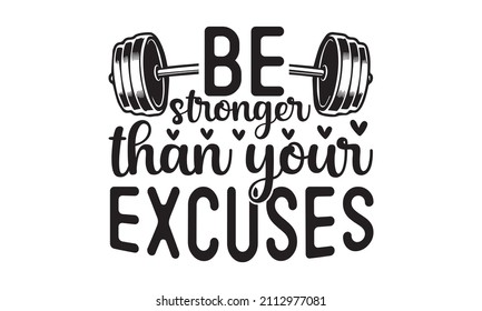 378 Be stronger than your excuses Images, Stock Photos & Vectors ...