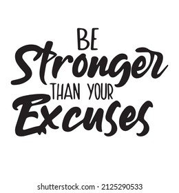 378 Be stronger than your excuses Images, Stock Photos & Vectors ...