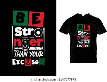 Be Stronger Than Your Excuses. Inspirational Quote Poster for T shirt design