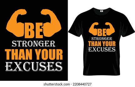 'Be Stronger Than Your Excuses' Gym T Shirt Design