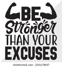 Be Stronger Than Your Excuses SVG Printable Vector Illustration